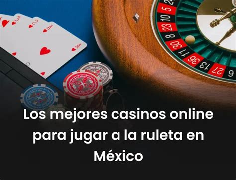 Los mejores casinos online en México .